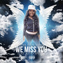 We Miss You (feat. KiDD Spitta)