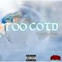 Too Cold (Explicit)