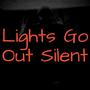 Lights Go Out Silent (Explicit)