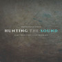 Hunting The Sound (feat. Alex Montero) [Explicit]