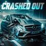 Crashed Out (Special Version) [Explicit]