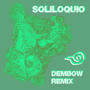 Soliloquio (Remix Dembow) [Explicit]