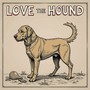 Love The Hound