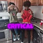 Critical (feat. LilSin4lyfe) [Explicit]