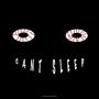 Can't Sleep (Explicit)