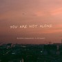 You Are Not Alone (feat. De Samist)