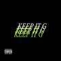 Keep it G (Explicit)