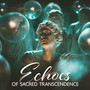 Echoes of Sacred Transcendence (Divine Sounds)