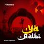 YA QALBI