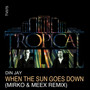 When The Sun Goes Down (Mirko & Meex Remix)