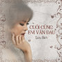 Cuối Cùng Em Vẫn Đau