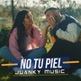 No Tu Piel