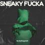 Sneaky ****a (feat. Yungg Kizzle) [Explicit]