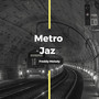 Metro Jaz