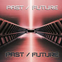 Past / Future