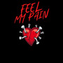 FEEL MY PAIN (Explicit)