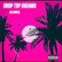 Drop Top Dreams (Slowed) [Explicit]