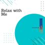 Relax with Me