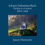 Johann Sebastian Bach: Partita No. 2 in D Minor, BWV 1004