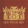 Qué Viva El Rey (Versión Latino América)