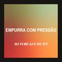 Empurra Com Pressão (Explicit)