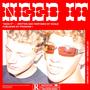 Need It (Explicit)