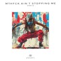 MTHFCK Ain't Stopping Me (Original Mix) [Explicit]