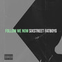 Follow Me Now (Explicit)