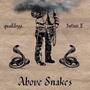 Above Snakes (Explicit)