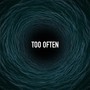 Too Often (feat. Mr. Morgan)