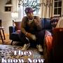 They Know Now (Explicit)