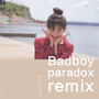 Badboy paradox remix