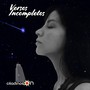 Versos Incompletos (feat. Citlaly Malpica)