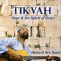 Tikvah: Hope & the Spirit of Grace