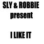 Sly & Robbie Present I Like it EP