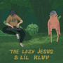 The Lazy Jesus & Lil Kluv