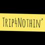 Trip 4 Nothin' (Explicit)