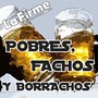 Pobres, Fachos Y Borrachos