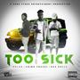 Too Sick (feat. Ching Travel & Kolad)