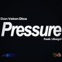 Pressure (feat. Don Vaton Dios) [Explicit]