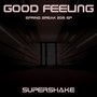 Good Feeling - Spring Break 2015 EP