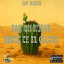 Por Un Nuevo Brote En El Cactus (Explicit)