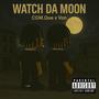 Watch Da Moon (feat. Von) [Explicit]