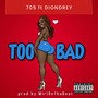 Too Bad (Explicit)