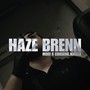 Haze Brenn (Explicit)