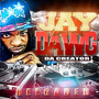 Jay Dawg Da Creator Reloaded (Explicit)