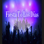 Fiesta To Los Dias (Explicit)