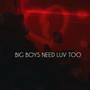 Big Boys Need Luv Too (Explicit)