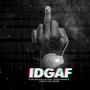 IDGAF (feat. Chad B the Shark & Eikon Verse) [Explicit]