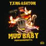 MUD BABY (feat. yxng.ashton) [Explicit]